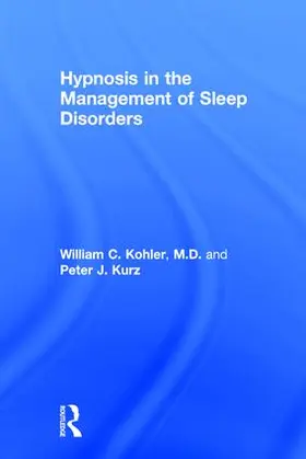 Kohler / Kurz |  Hypnosis in the Management of Sleep Disorders | Buch |  Sack Fachmedien