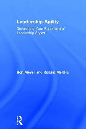 Meyer / Meijers | Leadership Agility | Buch | 978-1-138-06507-9 | sack.de