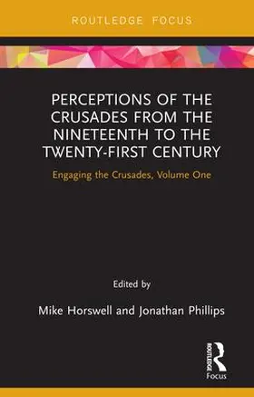 Horswell / Phillips |  Perceptions of the Crusades from the Nineteenth to the Twenty-First Century | Buch |  Sack Fachmedien