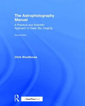 Woodhouse |  The Astrophotography Manual | Buch |  Sack Fachmedien