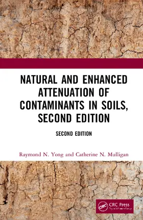 Yong / Mulligan |  Natural and Enhanced Attenuation of Contaminants in Soils, Second Edition | Buch |  Sack Fachmedien