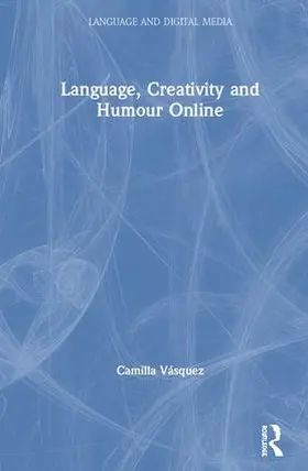 Vásquez |  Language, Creativity and Humour Online | Buch |  Sack Fachmedien