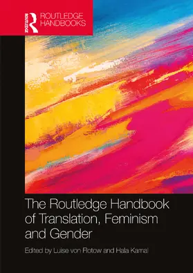 von Flotow / Kamal |  The Routledge Handbook of Translation, Feminism and Gender | Buch |  Sack Fachmedien