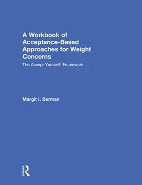 Berman |  A Workbook of Acceptance-Based Approaches for Weight Concerns | Buch |  Sack Fachmedien