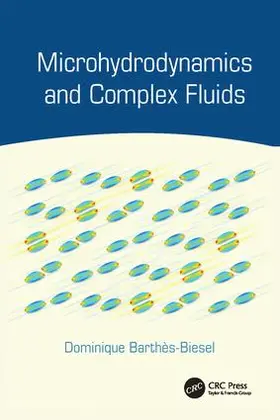 Barthès-Biesel |  Microhydrodynamics and Complex Fluids | Buch |  Sack Fachmedien