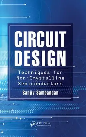 Sambandan | Circuit Design Techniques for Non-Crystalline Semiconductors | Buch | 978-1-138-07335-7 | sack.de