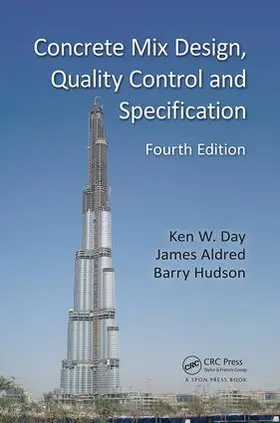Day / Aldred / Hudson |  Concrete Mix Design, Quality Control and Specification | Buch |  Sack Fachmedien