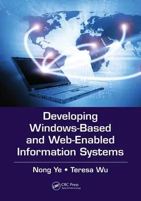 Ye / Wu |  Developing Windows-Based and Web-Enabled Information Systems | Buch |  Sack Fachmedien