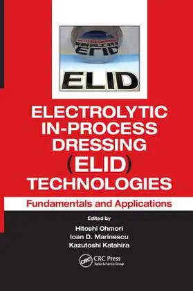 Ohmori / Marinescu / Katahira |  Electrolytic In-Process Dressing (ELID) Technologies | Buch |  Sack Fachmedien