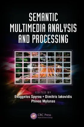Spyrou / Iakovidis / Mylonas |  Semantic Multimedia Analysis and Processing | Buch |  Sack Fachmedien
