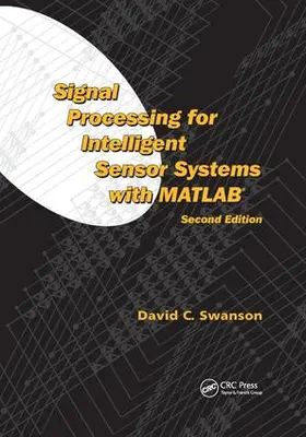 Swanson | Signal Processing for Intelligent Sensor Systems with MATLAB (R) | Buch | 978-1-138-07545-0 | sack.de