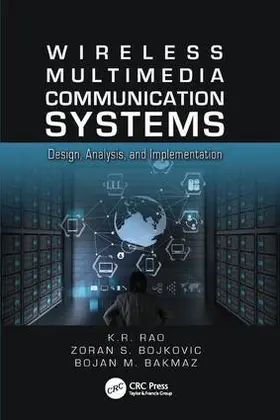 Rao / Bojkovic / Bakmaz | Wireless Multimedia Communication Systems | Buch | 978-1-138-07614-3 | www2.sack.de