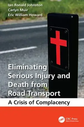 Johnston / Muir / Howard | Eliminating Serious Injury and Death from Road Transport | Buch | 978-1-138-07713-3 | sack.de