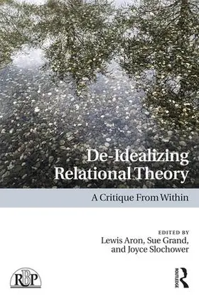 Aron / Grand / Slochower |  De-Idealizing Relational Theory | Buch |  Sack Fachmedien
