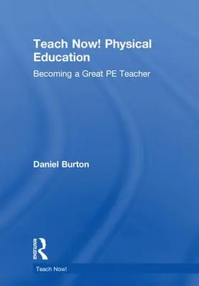Burton |  Teach Now! Physical Education | Buch |  Sack Fachmedien