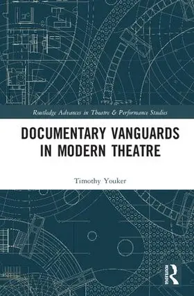 Youker |  Documentary Vanguards in Modern Theatre | Buch |  Sack Fachmedien