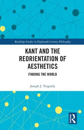 Tinguely |  Kant and the Reorientation of Aesthetics | Buch |  Sack Fachmedien