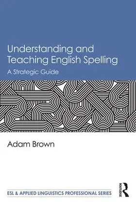 Brown |  Understanding and Teaching English Spelling | Buch |  Sack Fachmedien