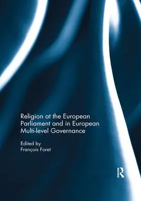 Foret |  Religion at the European Parliament and in European multi-level governance | Buch |  Sack Fachmedien
