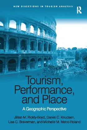 Rickly-Boyd / Knudsen / Braverman | Tourism, Performance, and Place | Buch | 978-1-138-08315-8 | sack.de