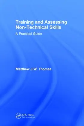 Thomas |  Training and Assessing Non-Technical Skills | Buch |  Sack Fachmedien