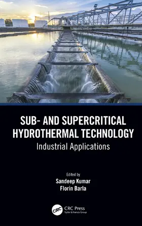 Kumar / Barla |  Sub- And Supercritical Hydrothermal Technology: Industrial Applications | Buch |  Sack Fachmedien
