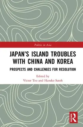 Teo / Satoh |  Japan's Island Troubles with China and Korea | Buch |  Sack Fachmedien