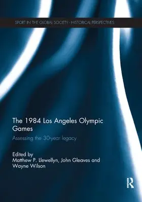 Llewellyn / Gleaves / Wilson |  The 1984 Los Angeles Olympic Games | Buch |  Sack Fachmedien