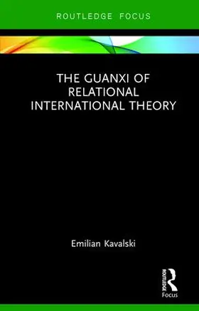 Kavalski |  The Guanxi of Relational International Theory | Buch |  Sack Fachmedien