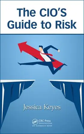 Keyes | The CIO's Guide to Risk | Buch | 978-1-138-09036-1 | sack.de