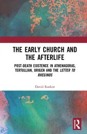 Rankin |  The Early Church and the Afterlife | Buch |  Sack Fachmedien