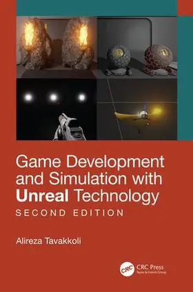 Tavakkoli |  Game Development and Simulation with Unreal Technology, Second Edition | Buch |  Sack Fachmedien