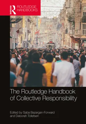 Bazargan-Forward / Tollefsen |  The Routledge Handbook of Collective Responsibility | Buch |  Sack Fachmedien