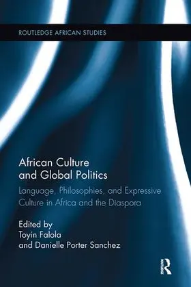 Falola / Sanchez |  African Culture and Global Politics | Buch |  Sack Fachmedien