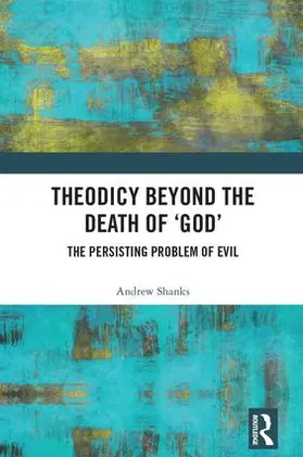 Shanks | Theodicy Beyond the Death of 'God' | Buch | 978-1-138-09239-6 | sack.de