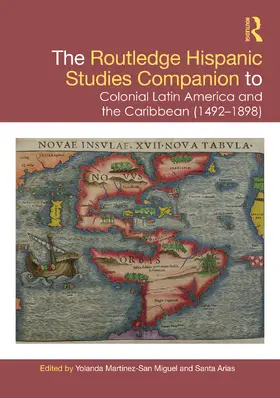 Martínez-San Miguel / Arias |  The Routledge Hispanic Studies Companion to Colonial Latin America and the Caribbean (1492-1898) | Buch |  Sack Fachmedien