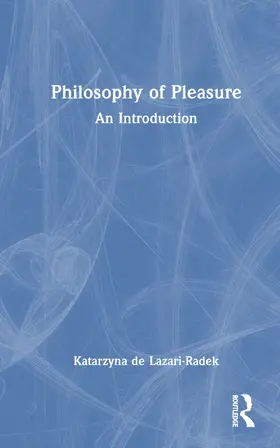 de Lazari-Radek |  The Philosophy of Pleasure | Buch |  Sack Fachmedien