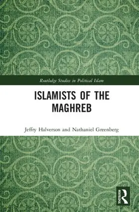 Halverson / Greenberg |  Islamists of the Maghreb | Buch |  Sack Fachmedien