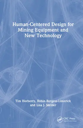 Horberry / Burgess-Limerick / Steiner |  Human-Centered Design for Mining Equipment and New Technology | Buch |  Sack Fachmedien