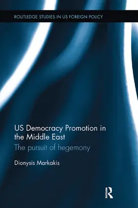 Markakis |  US Democracy Promotion in the Middle East | Buch |  Sack Fachmedien