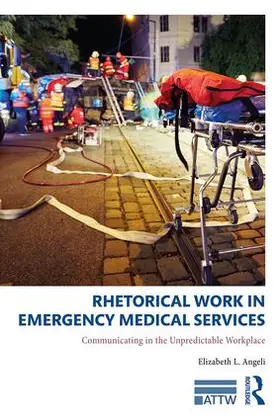 Angeli |  Rhetorical Work in Emergency Medical Services | Buch |  Sack Fachmedien