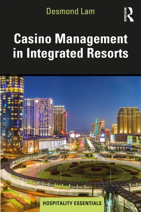 Lam |  Casino Management in Integrated Resorts | Buch |  Sack Fachmedien