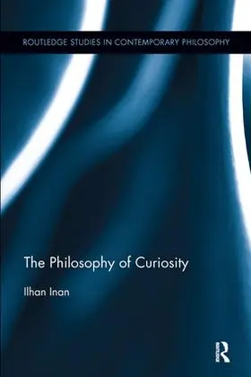 Inan |  The Philosophy of Curiosity | Buch |  Sack Fachmedien