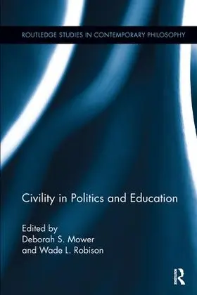 Mower / Robison |  Civility in Politics and Education | Buch |  Sack Fachmedien