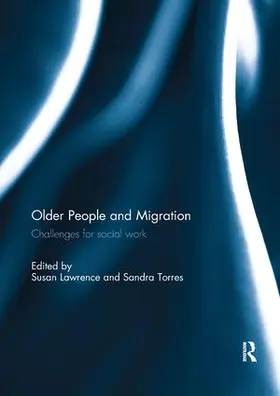 Lawrence / Torres |  Older People and Migration | Buch |  Sack Fachmedien