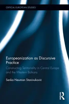 Neuman Stanivukovi¿ / Neuman Stanivukovic |  Europeanization as Discursive Practice | Buch |  Sack Fachmedien