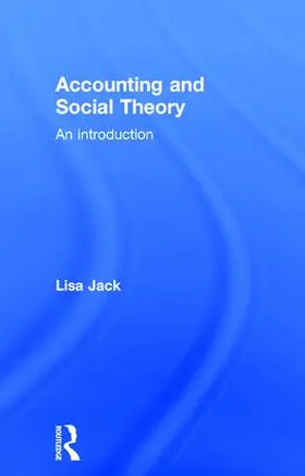 Jack | Accounting and Social Theory | Buch | 978-1-138-10070-1 | sack.de