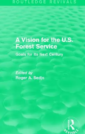 Sedjo | A Vision for the U.S. Forest Service | Buch | 978-1-138-10081-7 | sack.de