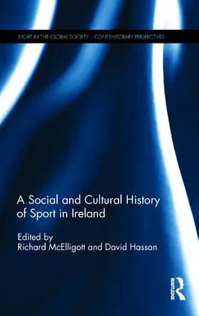 McElligott / Hassan |  A Social and Cultural History of Sport in Ireland | Buch |  Sack Fachmedien