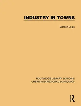 Logie |  Industry in Towns | Buch |  Sack Fachmedien
